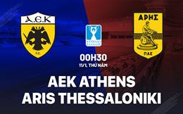 Nhận định AEK Athens vs Aris Thessaloniki 0h30 ngày 11/1 (Cúp QG Hy Lạp 2023/24)
