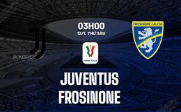 Nhận định bóng đá Juventus vs Frosinone 3h00 ngày 12/1 (Coppa Italia 2023/24)