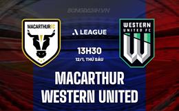 Nhận định Macarthur vs Western United 13h30 ngày 12/1 (VĐQG Australia 2023/24)
