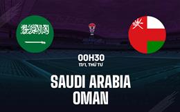 Nhận định Saudi Arabia vs Oman 0h30 ngày 17/1 (Bảng F Asian Cup 2023)