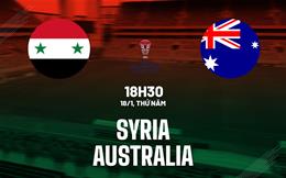 Nhận định bóng đá Syria vs Australia 18h30 ngày 18/1 (Bảng B Asian Cup 2023)