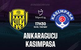 Nhận định Ankaragucu vs Kasimpasa 17h30 ngày 13/1 (VĐQG Thổ Nhĩ Kỳ 2023/24)