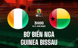 Nhận định Bờ Biển Ngà vs Guinea-Bissau 3h00 ngày 14/01 (CAN 2023)