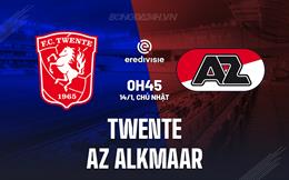 Nhận định Twente vs AZ Alkmaar 0h45 ngày 14/1 (VĐQG Hà Lan 2023/24)