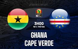 Nhận định bóng đá Ghana vs Cape Verde 3h00 ngày 15/1 (CAN 2023)