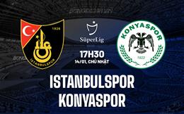 Nhận định Istanbulspor vs Konyaspor 17h30 ngày 14/1 (VĐQG Thổ Nhĩ Kỳ 2023/24)