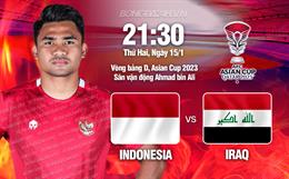 Nhận định Iraq vs Indonesia (21h30 ngày 15/1): Cơ hội nào cho Garuda?
