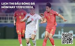 Lịch thi đấu bóng đá hôm nay 17/1 rạng sáng mai 18/1/2024