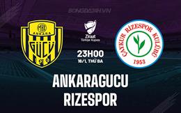 Nhận định Ankaragucu vs Rizespor 23h00 ngày 16/1 (Cúp QG Thổ Nhĩ Kỳ 2023/24)