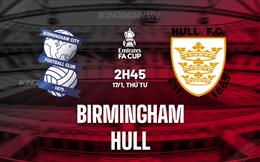 Nhận định bóng đá Birmingham vs Hull 2h45 ngày 17/1 (FA Cup 2023/24)