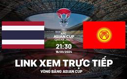 VTV5 trực tiếp Thái Lan vs Kyrgyzstan link xem Asian Cup hôm nay