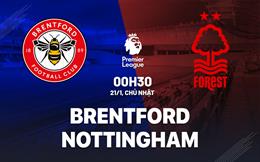 Nhận định Brentford vs Nottingham Forest (00h30 ngày 21/1): Thần hộ mệnh trở lại