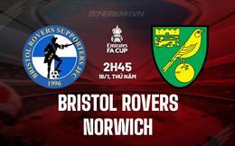 Nhận định Bristol Rovers vs Norwich 2h45 ngày 18/1 (FA Cup 2023/24)