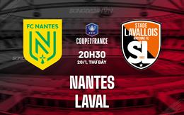 Nhận định bóng đá Nantes vs Lavallois 23h30 ngày 20/1 (Cúp QG Pháp 2023/24)