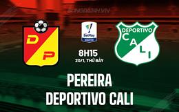 Nhận định Pereira vs Deportivo Cali 8h15 ngày 20/1 (VĐQG Colombia 2024)