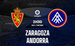Nhận định bóng đá Zaragoza vs Andorra 2h30 ngày 20/1 (Hạng 2 TBN 2023/24)