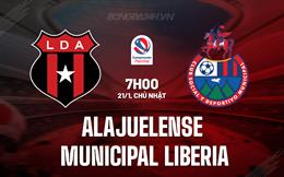 Nhận định Alajuelense vs Municipal Liberia 7h00 ngày 21/1 (VĐQG Costa Rica 2023/24)