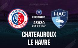 Nhận định Chateauroux vs Le Havre 23h30 ngày 21/1 (Cúp QG Pháp 2023/24)