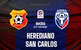 Nhận định Herediano vs San Carlos 9h30 ngày 21/1 (VĐQG Costa Rica 2023/24)