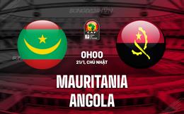 Nhận định - dự đoán Mauritania vs Angola 0h00 ngày 21/1 (CAN 2023)