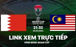 Trực tiếp Bahrain vs Malaysia link xem VTV5 Asian Cup 20/1/2024