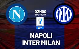 Nhận định Napoli vs Inter Milan (02h00 ngày 23/1): Chức vô địch thứ 3 liên tiếp?