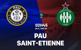 Nhận định bóng đá Pau vs Saint-Etienne 2h45 ngày 24/1 (Hạng 2 Pháp 2023/24)
