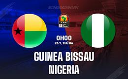 Nhận định Guinea-Bissau vs Nigeria 0h00 ngày 23/1 (CAN 2023)