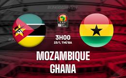 Nhận định - dự đoán Mozambique vs Ghana 3h00 ngày 23/1 (CAN 2023)