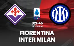 Nhận định Fiorentina vs Inter Milan (02h45 ngày 29/1): Chờ Nerazzurri vượt khó