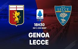 Nhận định bóng đá Genoa vs Lecce 18h30 ngày 28/1 (Serie A 2023/24)