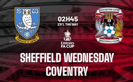 Nhận định Sheffield Wednesday vs Coventry 2h45 ngày 27/1 (FA Cup 2023/24)