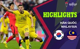 Video Hàn Quốc 3-3 Malaysia (Asian Cup 2023): Địa chấn