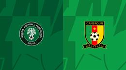 Nhận định bóng đá Nigeria vs Cameroon 3h00 ngày 28/1 (CAN 2023)