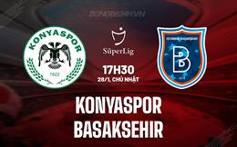 Nhận định Konyaspor vs Basaksehir 17h30 ngày 28/1 (VĐQG Thổ Nhĩ Kỳ 2023/24)