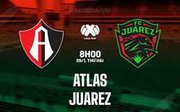 Nhận định bóng đá Atlas vs Juarez 8h00 ngày 29/1 (VĐQG Mexico 2023/24)