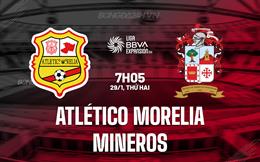 Nhận định Atletico Morelia vs Mineros 7h05 ngày 29/1 (Hạng 2 Mexico 2023/24)