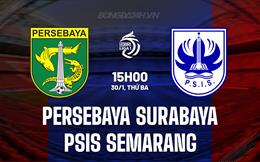 Nhận định Persebaya Surabaya vs PSIS Semarang 15h00 ngày 30/1 (VĐQG Indonesia 2023/24)