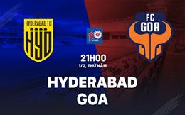 Nhận định bóng đá Hyderabad vs Goa 21h00 ngày 1/2 (VĐQG Ấn Độ 2023/24)