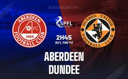 Nhận định Aberdeen vs Dundee 2h45 ngày 31/1 (VĐQG Scotland 2023/24)