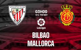 Nhận định bóng đá Bilbao vs Mallorca 3h00 ngày 3/2 (La Liga 2023/24)