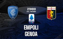 Nhận định bóng đá Empoli vs Genoa 21h00 ngày 3/2 (Serie A 2023/24)