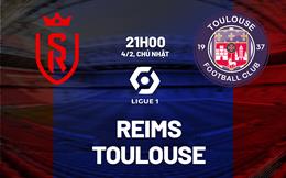 Nhận định bóng đá Reims vs Toulouse 21h00 ngày 4/2 (Ligue 1 2023/24)