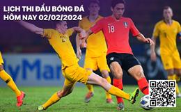 Lịch thi đấu bóng đá hôm nay 2/2/2024: Úc chạm trán Hàn Quốc