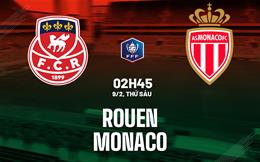 Nhận định bóng đá Rouen vs Monaco 2h45 ngày 9/2 (Cúp QG Pháp 2023/24)