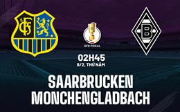 Nhận định Saarbrucken vs Monchengladbach 2h45 ngày 8/2 (Cúp QG Đức 2023/24)