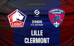 Nhận định bóng đá Lille vs Clermont 21h00 ngày 4/2 (VĐQG Pháp 2023/24)