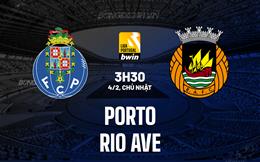 Nhận định Porto vs Rio Ave 3h30 ngày 4/2 (VĐQG Bồ Đào Nha 2023/24)
