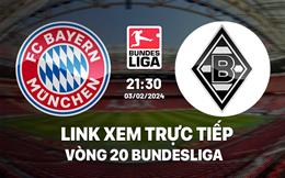 Link xem trực tiếp Bayern vs Gladbach 21h30 ngày 3/2/2024