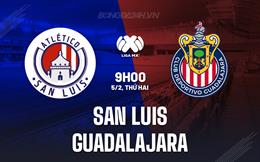 Nhận định San Luis vs Guadalajara 8h00 ngày 5/2 (VĐQG Mexico 2023/24)